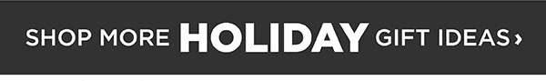 Shop more Holiday Gift Ideas
