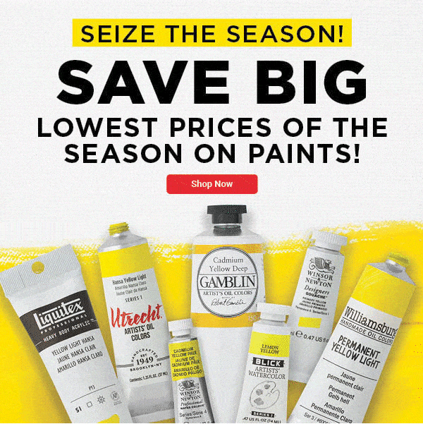 Get the Lowest Paint Prices of the Season while they last! Blick Art