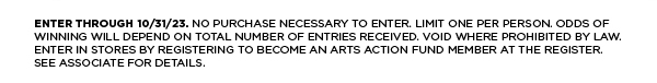 Enter through 10/31/23 - See associate for details