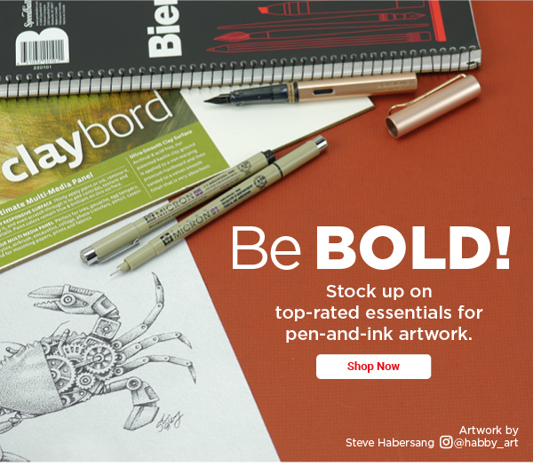 Be BOLD! Stock up on top-rated essentials for pen-and-ink artwork