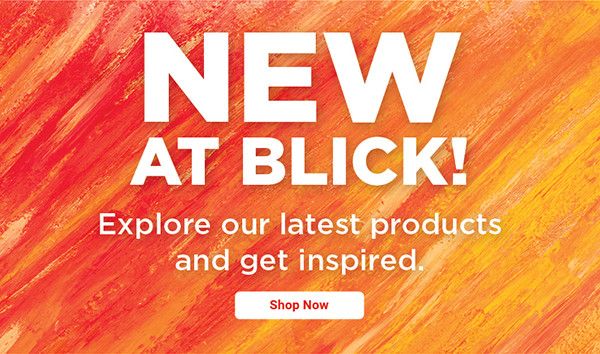 New at Blick - Explore our latest products and get inspired