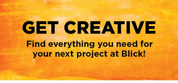 Get Creative - Find everything you need for your next project at Blick!