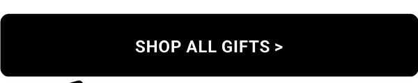 Shop all Gifts >