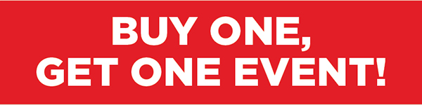 Buy One, Get One Event!