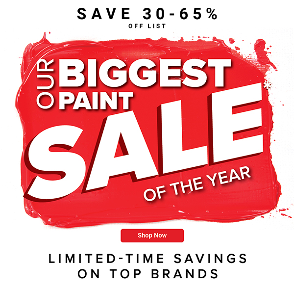 Our Biggest Paint Sale of the Year - Shop Now