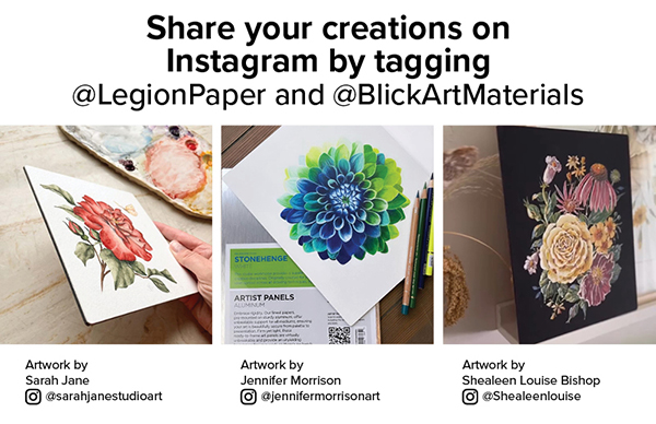 Share your creations on Instagram by tagging @LegionPaper and @BlickArtMaterials