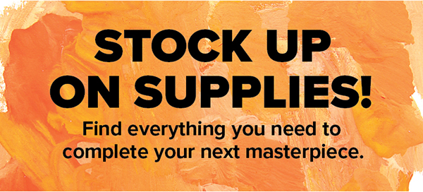 Stock Up on Supplies!