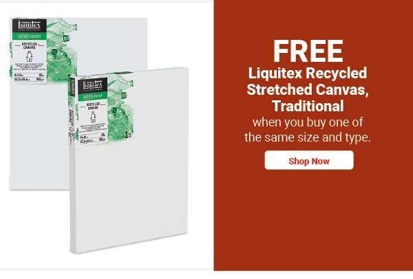 FREE! Liquitex Recycled Stretched Canvas, Traditional when you buy one of the same size and type.