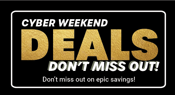 Cyber Weekend Deals - Don't Miss Out!