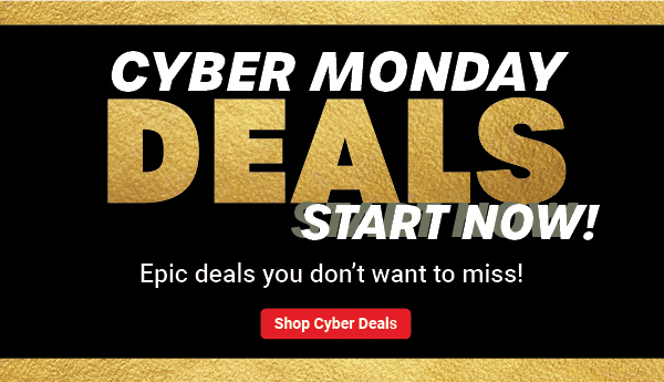 Cyber Monday Deals - Start Now!