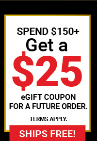 Spend $150+ Get a $25 eGift Coupon for a Future Order