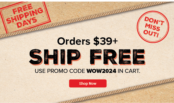 Orders $39+ Ship FREE - Shop Now