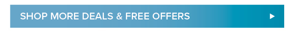 Shop More Deals & Free Offers >
