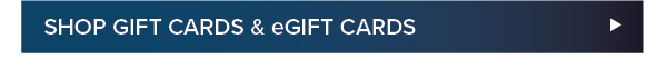Shop Gift Cards & eGift Cards >