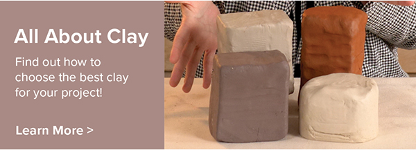 All About Clay - Learn More >