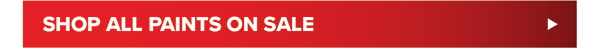 Shop all Paints on Sale >