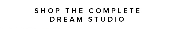 Shop the Complete Dream Studio