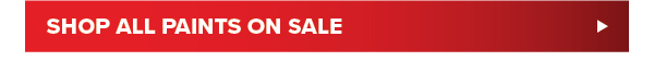Shop all Paints on Sale >