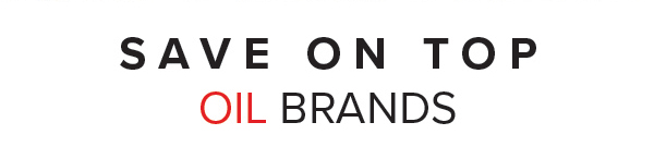 Save on Top Oil Brands