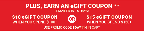 Plus, Earn an eGift Coupon**