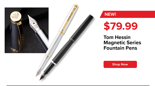 Tom Hessin Magnetic Series Fountain Pens