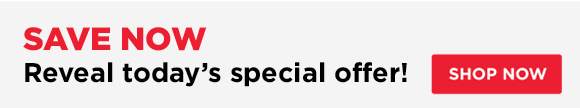 SAVE NOW - Reveal today's special offer!