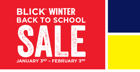 Blick Winter Back to School Sale: January 3rd - February 3rd