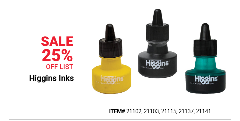 Higgins Ink Sale 25% Off List