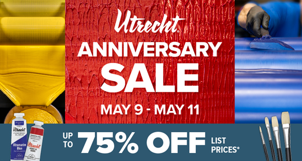 Utrecht Anniversary Sale May 9 - May 11th Up to 75% Off List Prices*