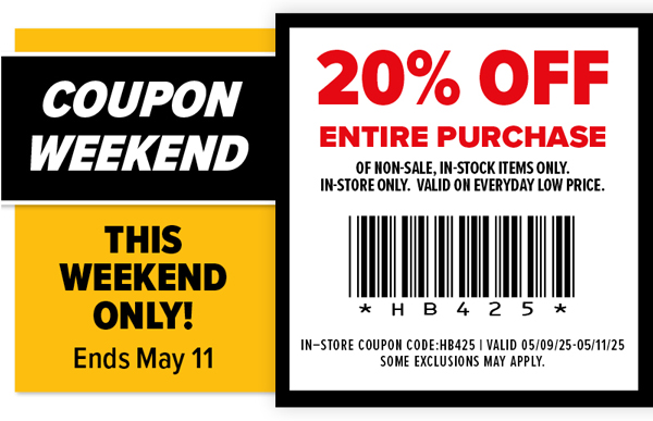COUPON WEEKEND this weekend only 20% off your entire purchase ends May 11!