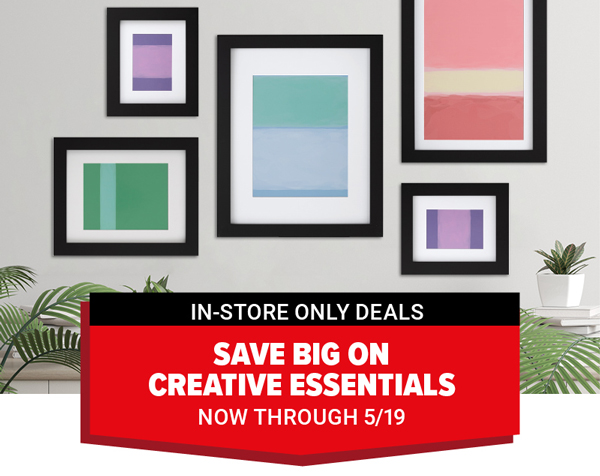Save Big on Creative Essentials Now Through 5/19!