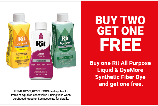 Buy one Rit All Purpose Liquid & DyeMore Synthetic Fiber Dye and get one free.