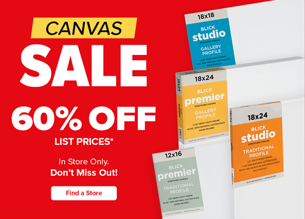 Canvas SALE 60% Off List Prices* In Store Only