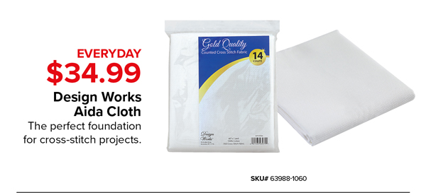 Design Works Aida Cloth, $34.99