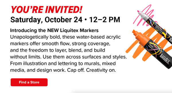Try the NEW Liquitex Markers - Unapologetically bold, these water-based acrylic markers offer smooth flow, strong coverage, and the freedom to layer, blend, and build without limits.