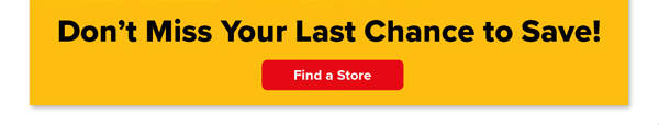 Don't Miss Your Last Chance to Save!