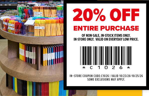 20% Off Entire Purchase of Non-Sale, In-Stock Items Only. In-Store Only. Valid on Everyday Low Price.