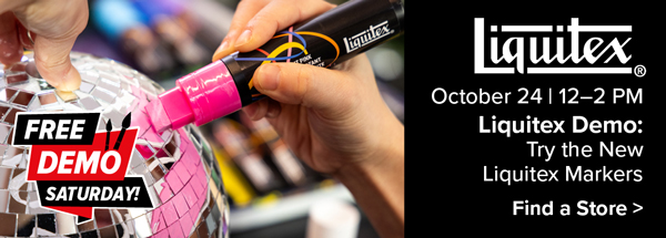 Liquitex Demo: Try the New Liquitex Markers - October 24, 12-2pm