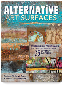Take your art beyond the traditional and into the unexpected with Alternative Art Surfaces, an inspiring book jam-packed with information meant to lead you off the canvas, away from the board, and into a brave new world.